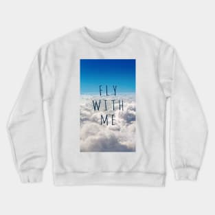 Fly with me Crewneck Sweatshirt